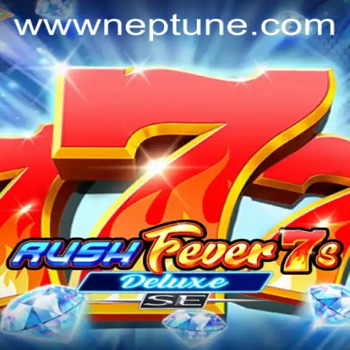 Dive into the Thrilling World of RushFever7sDeluxeSE on Neptune Play